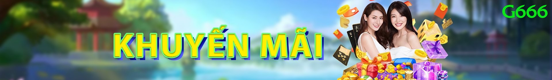 Khuyến Mãi Hấp Dẫn - g666 - Game 3D